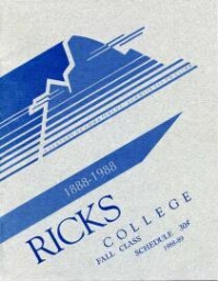 A century of Commitment Summits Yet to Climb 1888-1988 Ricks College Fall Class Schedule 1988-89