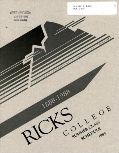 A century of Commitment Summits Yet to Climb 1888-1988 Ricks College Summer Class Schedule 1989