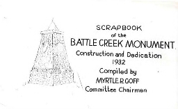 Scrapbook of the Battle Creek Monument Construction and Dedication 1932